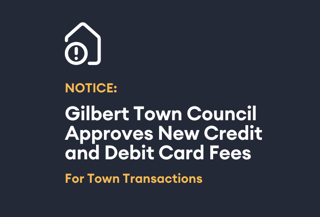 Gilbert Town Council Approves Ne Credit and Debit Card Fees For Town Transactions