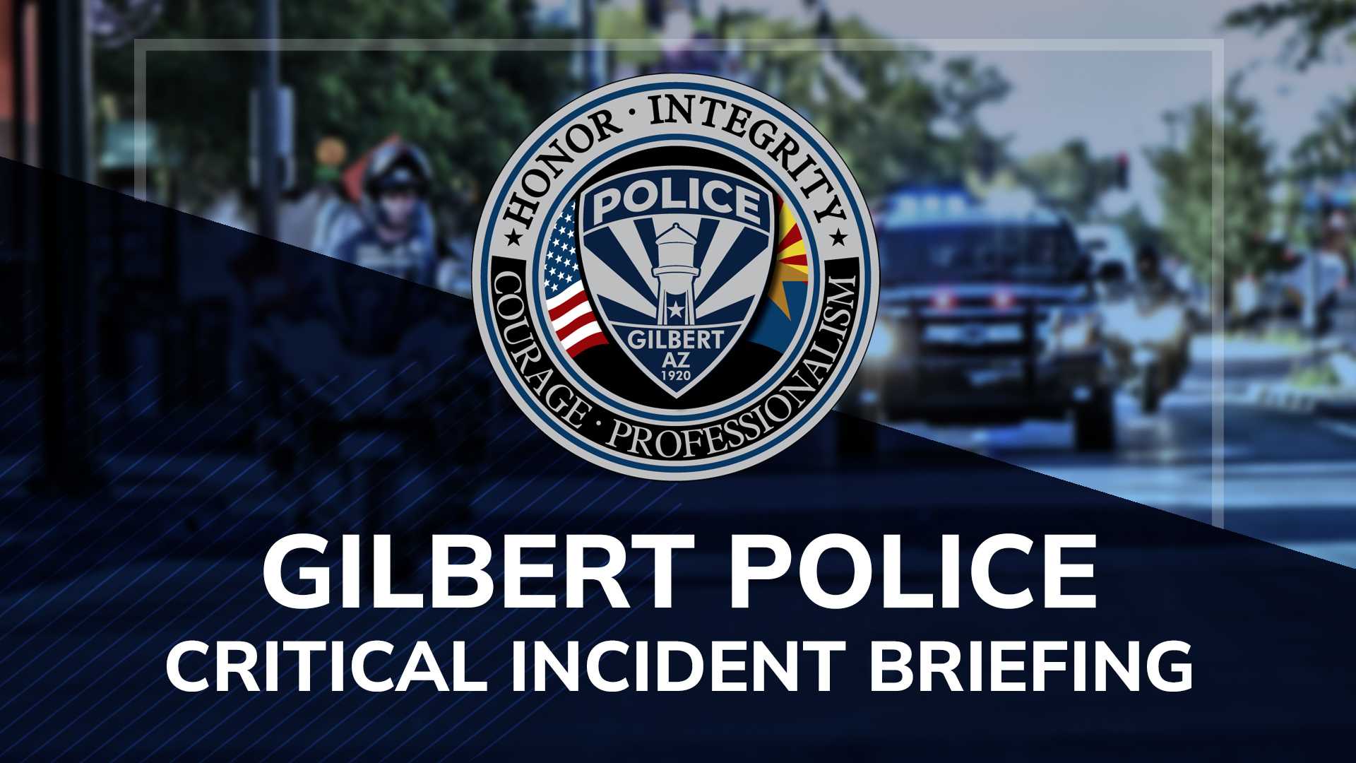 Graphic that reads Gilbert Police Critical Incident Briefing